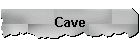 Cave