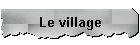 Le village