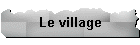 Le village