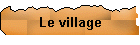 Le village